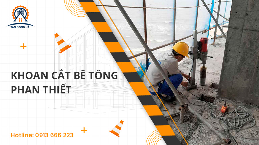 Khoan cắt bê tông tại Phan Thiết