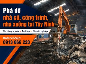 Phá dỡ nhà cũ, công trình, nhà xưởng tại Tây Ninh giá rẻ