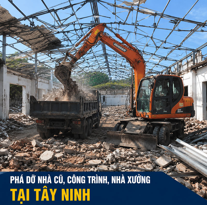 Phá dỡ nhà cũ, công trình, nhà xưởng tại Tây Ninh giá rẻ