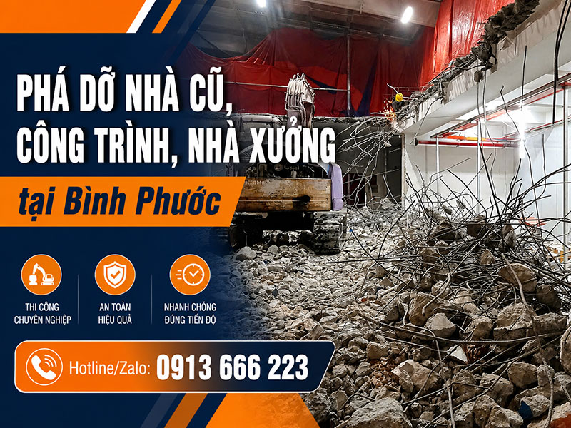 Phá dỡ nhà cũ, công trình, nhà xưởng tại Bình Phước giá rẻ