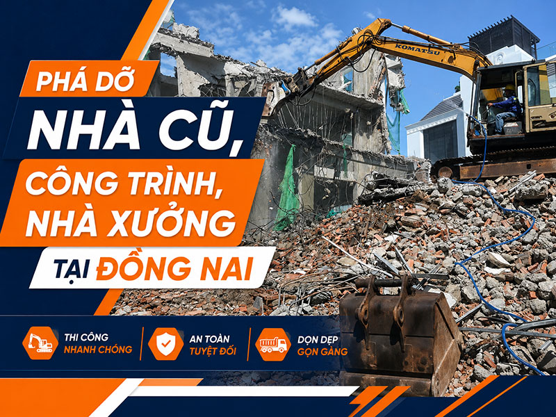 Phá dỡ nhà cũ, công trình, nhà xưởng tại Đồng Nai giá rẻ