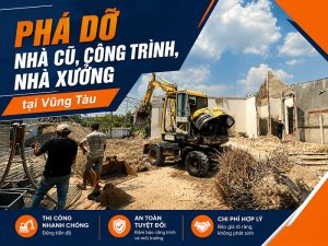 Phá dỡ nhà cũ, công trình, nhà xưởng tại Vũng Tàu giá rẻ