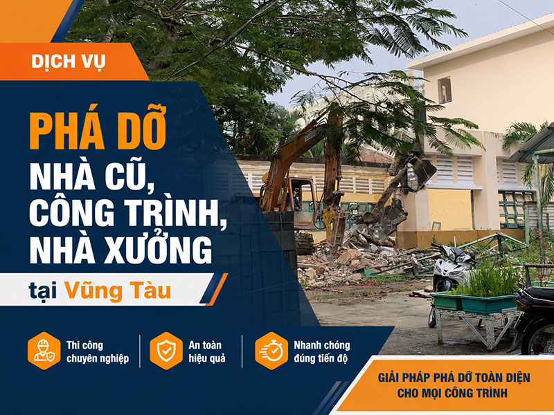 Phá dỡ nhà cũ, công trình, nhà xưởng tại Vũng Tàu giá rẻ