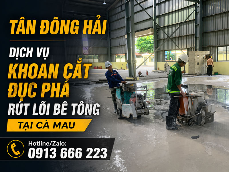 Khoan cắt đục phá bê tông tại cà mau