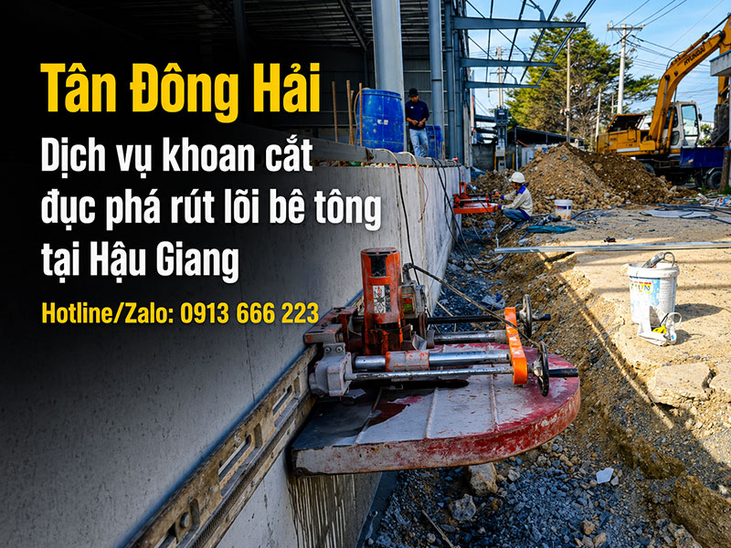 Khoan cắt đục phá bê tông tại Hậu Giang
