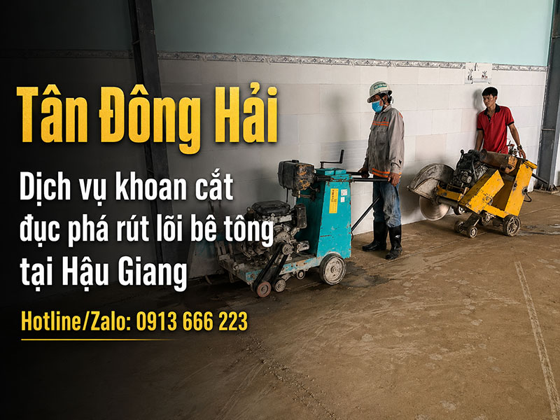Khoan cắt đục phá bê tông tại Hậu Giang