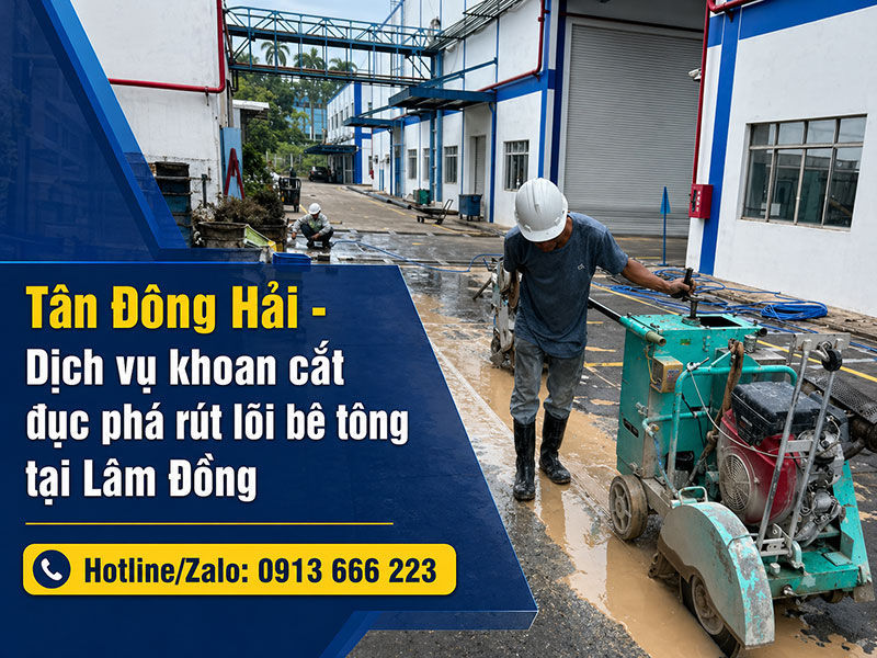 Khoan cắt đục phá bê tông tại Lâm Đồng