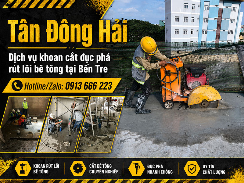 Khoan cắt đục phá rút lõi bê tông tại Bến tre