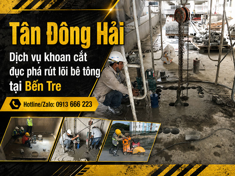 Khoan cắt đục phá rút lõi bê tông tại Bến tre