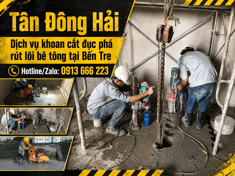 Khoan cắt đục phá rút lõi bê tông tại Bến tre