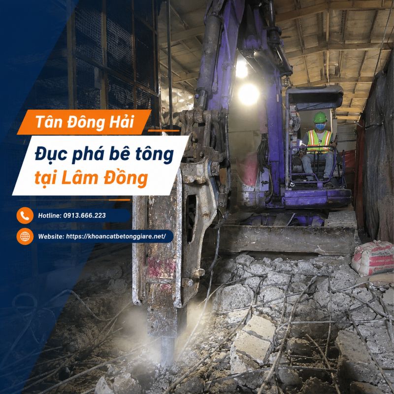 Đục phá bê tông tại Lâm Đồng chuyên nghiệp, thi công nhanh