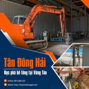 Đục phá bê tông tại Vũng Tàu chuyên nghiệp, báo giá theo hiện trạng